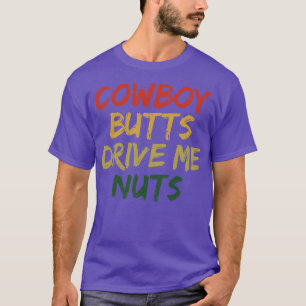 T-shirt Les fesses de cowboy me rendent dingue