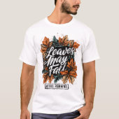 T-shirt Les feuilles peuvent tomber... (Devant)