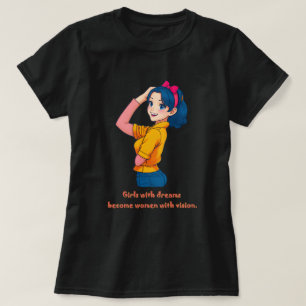 T-shirt Les filles avec des rêves.. : Journée de la femme.