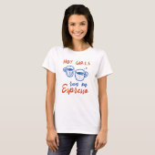 T-shirt Les Filles Chaudes Courent Sur Espresso (Devant entier)