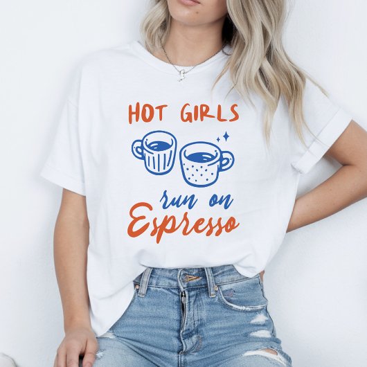 T-shirt Les Filles Chaudes Courent Sur Espresso