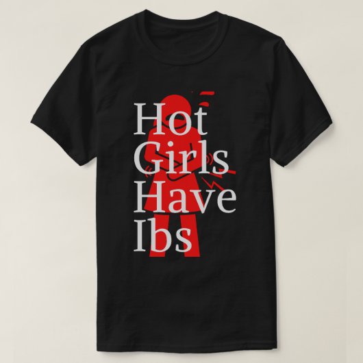 T-shirt les filles chaudes ont des ibs (1) (Design devant)