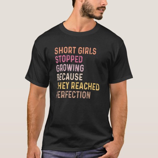 T-shirt Les Filles Courtes Ont Arrêté De Cultiver Parce Qu (Devant)