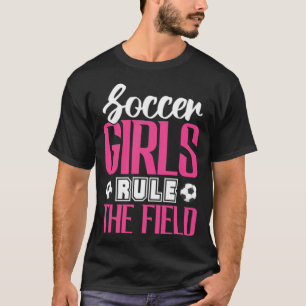 T-shirt Les filles de soccer gouvernent La fille de terrai