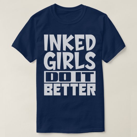 T-shirt Les filles encrées le font mieux (Design devant)