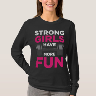 T-shirt Les Filles fortes ont plus de plaisir à faire la