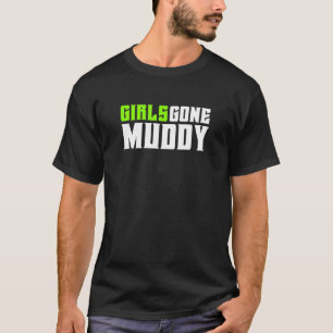 T-shirt Les Filles Mud Mud Run Mudding Boue Bog Girls Gone