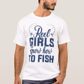 T-shirt Les Filles Reel savent comment pêcher (Devant)