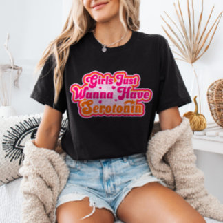 T-shirt Les filles veulent juste avoir de la sérotonine Hu