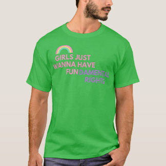 T-SHIRT LES FILLES VEULENT JUSTE AVOIR DES DROITS FONDAMEN