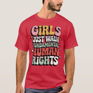 T-SHIRT LES FILLES VEULENT JUSTE AVOIR DES DROITS FONDAMEN