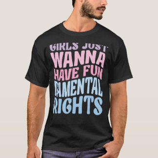 T-shirt Les filles veulent juste avoir des droits fondamen