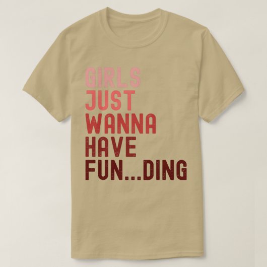 T-shirt Les filles veulent juste avoir un financement 2 (Design devant)