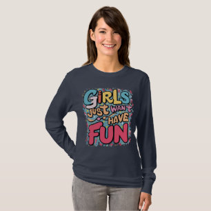T-shirt Les filles veulent juste s'amuser