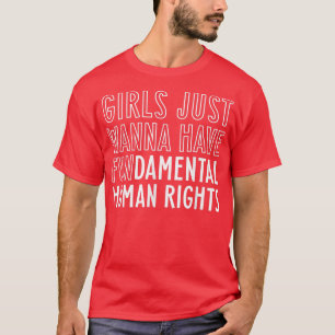 T-shirt Les Filles Voulaient Juste Avoir Des Droits Humain