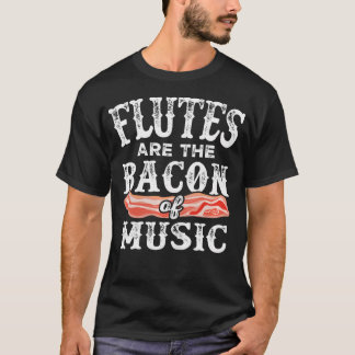 T-shirt Les flûtes sont le bacon de la musique drôle