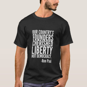 T-shirt Les fondateurs de la chère Liberté Ron Paul Citati