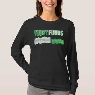T-shirt Les fonds de fiducie n’enseignent pas à HustleMC c