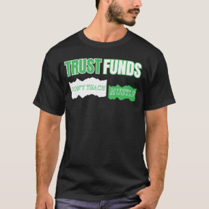 T-shirt Les fonds de fiducie n’enseignent pas à HustleMC c
