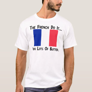 T-shirt Les Français le font... avec beaucoup de beurre