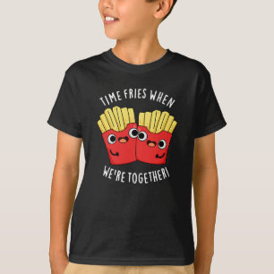 T-shirt Les frites du temps quand on est ensemble Food Pun