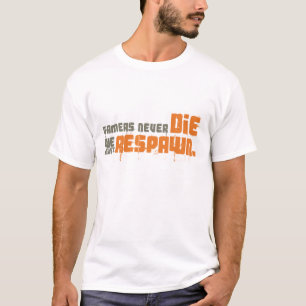 T-shirt Les Gamers ne meurent jamais