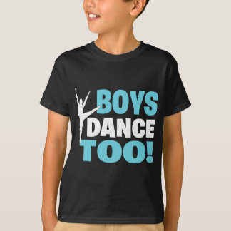T-shirt Les Garçons Dansent Trop Cadeau Pour Tous Les Dans