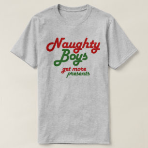 T-SHIRT LES GARÇONS NAUGHTY OBTIENNENT PLUS DE PRÉSENTS