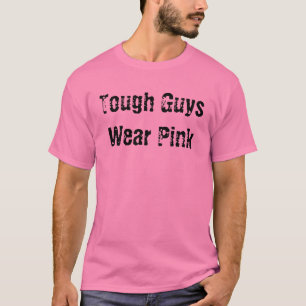 T-shirt Les gars durs portent le rose