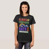 T-shirt Les Gays Ne Sont Confondus Que Par Votre Haine Et (Devant entier)