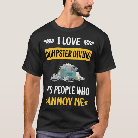 T-shirt Les Gens Annoy Dumpster Diving (Devant)