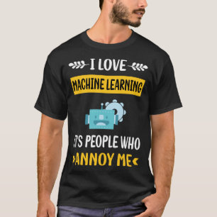 T-shirt Les Gens Annoy Machine Learning
