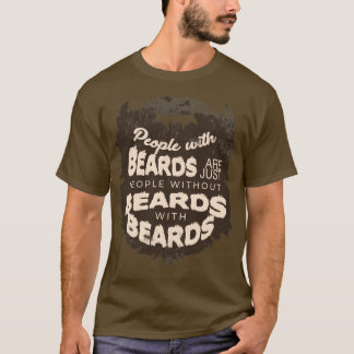 T-shirt Les gens avec des barbes ne sont que des gens sans