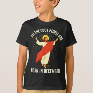 T-shirt Les gens cool sont nés en décembre chrétien