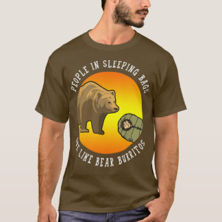 T-shirt Les Gens Dans Les Sacs À Dormir Ressemblent À Bear