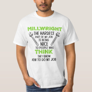 T-shirt Les gens de Green Millwright pensent qu'ils font m
