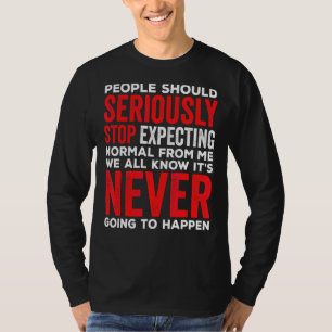T-shirt Les Gens Devraient Sérieusement Cesser D'Attendre