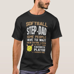 T-shirt Les Gens Du Softball Step-Papa Doivent Attendre To