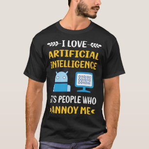 T-shirt Les gens ennuient l'intelligence artificielle AI
