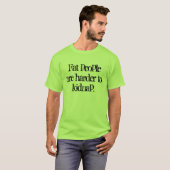 T-shirt Les gens gros sont plus difficiles à enlever (Devant entier)