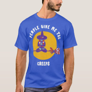 T-shirt Les Gens Me Donnent Des Creeps Halloween Witch Drô