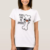 T-shirt Les Gens Me Trouvent Humerus Funky Bone Pun (Devant)