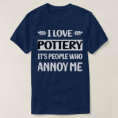 T-shirt Les gens m'ennuient Pottery Potter Potter (Design devant)