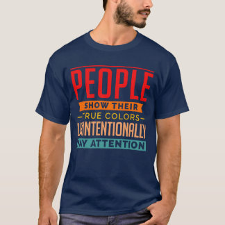 T-shirt Les gens montrent leurs couleurs involontairement