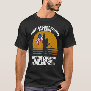 T-shirt Les gens ne croient pas que je suis réel, mais ils