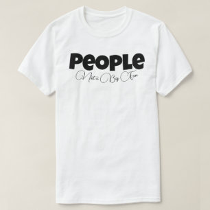 T-shirt Les gens ne sont pas un grand fan