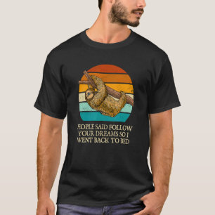 T-shirt Les Gens Ont Dit Suivre Vos Rêves Sloth Sleep Lazy