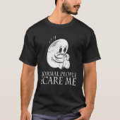 T-shirt Les gens ordinaires me font peur Geek Nerd antisoc (Devant)