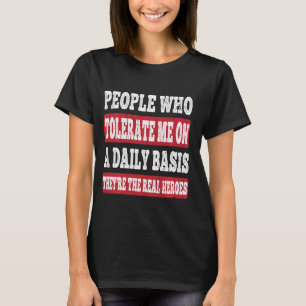 T-shirt Les Gens Qui Me Tolèrent Quotidiennement Sarcastiq