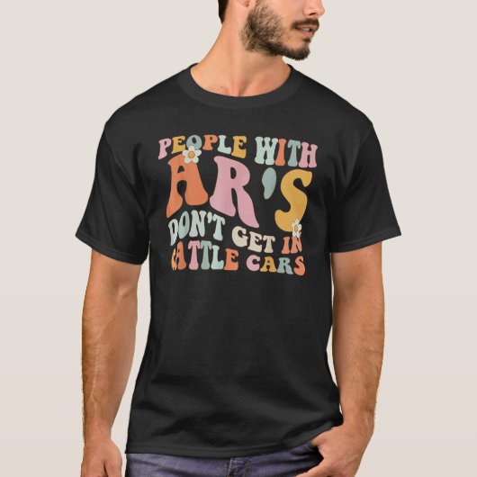 T-shirt Les gens sarcastiques avec AR's Don't Get In Cattl (Devant)